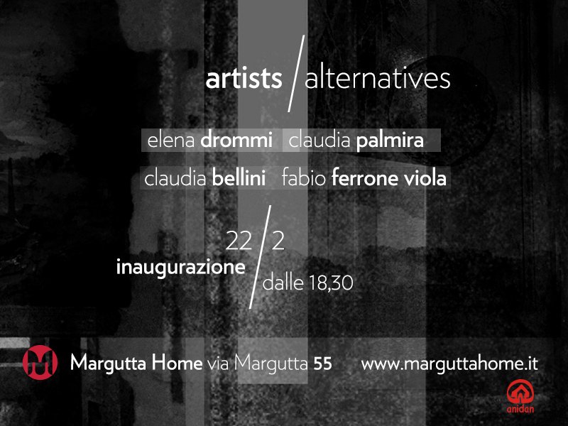 artists / alternatives at Margutta Home
from 22 february 2018